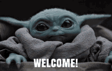 bébé yoda qui dit "welcome"